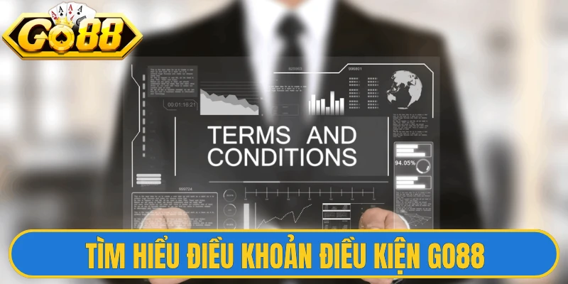 Tìm hiểu điều khoản điều kiện Go88