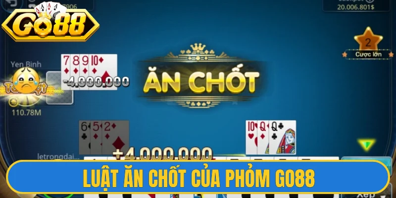 Luật ăn chốt của phỏm Go88